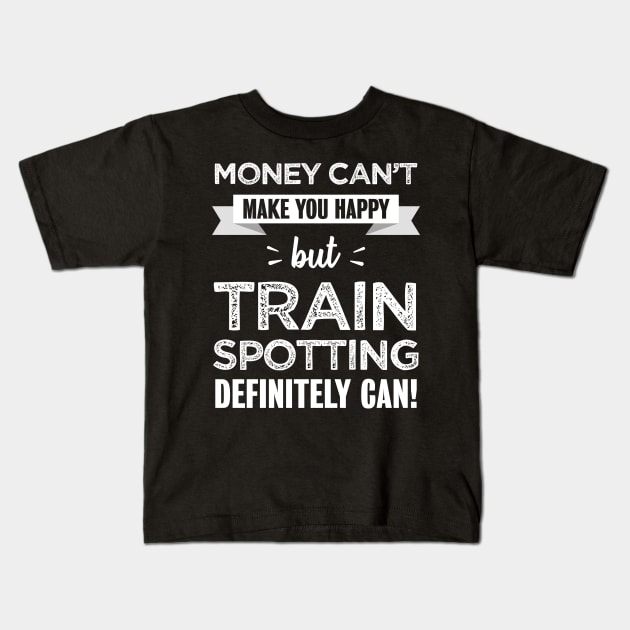 Trainspotting makes you happy | Funny gift for Train Spotter Kids T-Shirt by qwertydesigns